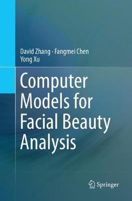 Computer Models for Facial Beauty Analysis - David Zhang,Fangmei Chen,Yong Xu - cover