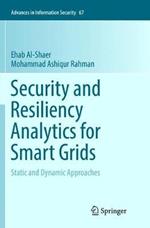 Security and Resiliency Analytics for Smart Grids: Static and Dynamic Approaches