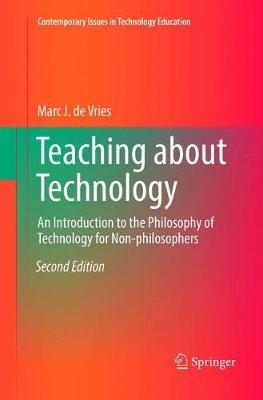 Teaching about Technology: An Introduction to the Philosophy of Technology for Non-philosophers - Marc J. de Vries - cover