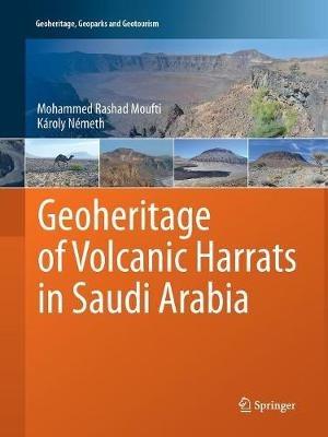 Geoheritage of Volcanic Harrats in Saudi Arabia - Mohammed Rashad Moufti,Károly Németh - cover