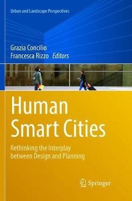 Human Smart Cities: Rethinking the Interplay between Design and Planning - cover