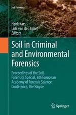 Soil in Criminal and Environmental Forensics: Proceedings of the Soil Forensics Special, 6th European Academy of Forensic Science Conference, The Hague