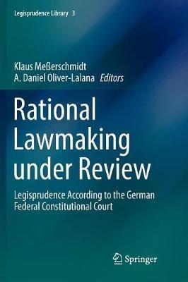 Rational Lawmaking under Review: Legisprudence According to the German Federal Constitutional Court - cover