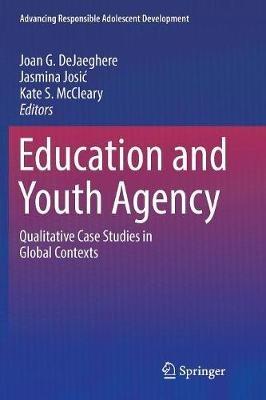 Education and Youth Agency: Qualitative Case Studies in Global Contexts - cover