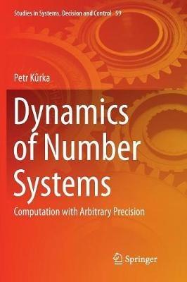 Dynamics of Number Systems: Computation with Arbitrary Precision - Petr Kurka - cover