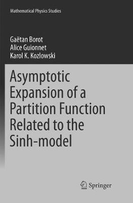 Asymptotic Expansion of a Partition Function Related to the Sinh-model - Gaëtan Borot,Alice Guionnet,Karol K. Kozlowski - cover