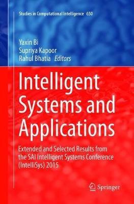 Intelligent Systems and Applications: Extended and Selected Results from the SAI Intelligent Systems Conference (IntelliSys) 2015 - cover