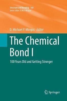 The Chemical Bond I: 100 Years Old and Getting Stronger - cover