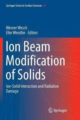 Ion Beam Modification of Solids: Ion-Solid Interaction and Radiation Damage - cover