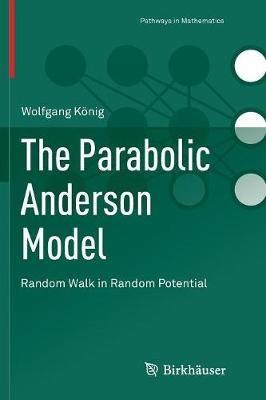 The Parabolic Anderson Model: Random Walk in Random Potential - Wolfgang König - cover