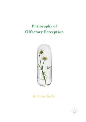 Philosophy of Olfactory Perception - Andreas Keller - cover