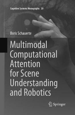 Multimodal Computational Attention for Scene Understanding and Robotics - Boris Schauerte - cover