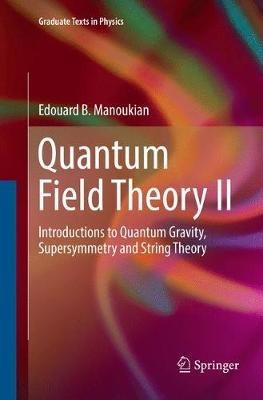 Quantum Field Theory II: Introductions to Quantum Gravity, Supersymmetry and String Theory - Edouard B. Manoukian - cover