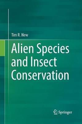 Alien Species and Insect Conservation - Tim R. New - cover