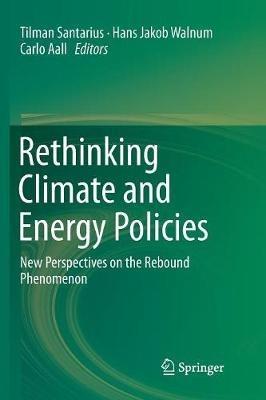 Rethinking Climate and Energy Policies: New Perspectives on the Rebound Phenomenon - cover