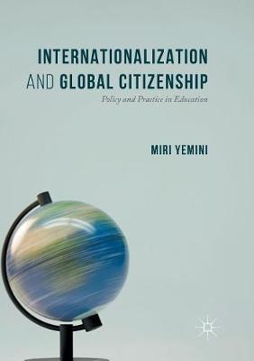 Internationalization and Global Citizenship: Policy and Practice in Education - Miri Yemini - cover