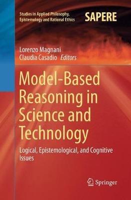 Model-Based Reasoning in Science and Technology: Logical, Epistemological, and Cognitive Issues - cover