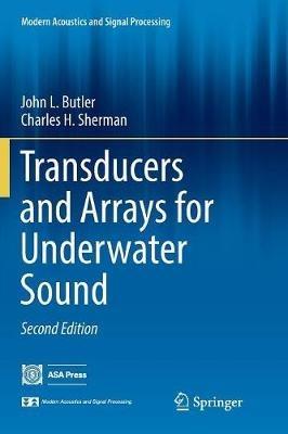 Transducers and Arrays for Underwater Sound - John L. Butler,Charles H. Sherman - cover