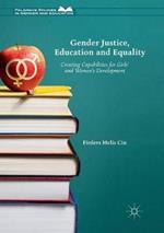 Gender Justice, Education and Equality: Creating Capabilities for Girls' and Women's Development