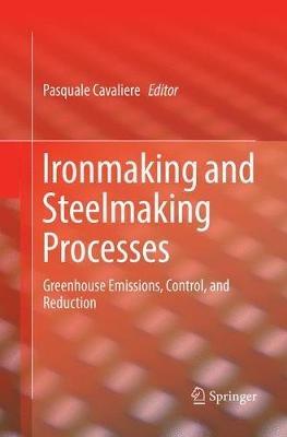 Ironmaking and Steelmaking Processes: Greenhouse Emissions, Control, and Reduction - cover