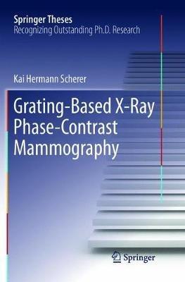 Grating-Based X-Ray Phase-Contrast Mammography - Kai Hermann Scherer - cover