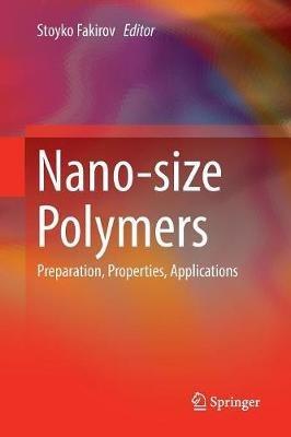 Nano-size Polymers: Preparation, Properties, Applications - cover