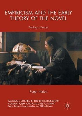 Empiricism and the Early Theory of the Novel: Fielding to Austen - Roger Maioli - cover