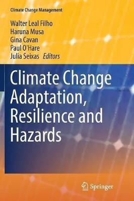 Climate Change Adaptation, Resilience and Hazards - cover