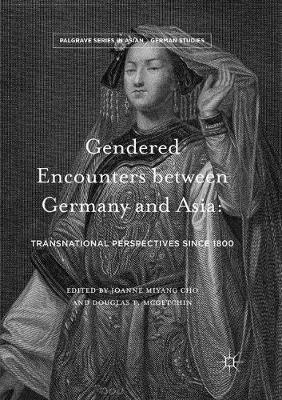 Gendered Encounters between Germany and Asia: Transnational Perspectives since 1800 - cover