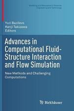 Advances in Computational Fluid-Structure Interaction and Flow Simulation: New Methods and Challenging Computations