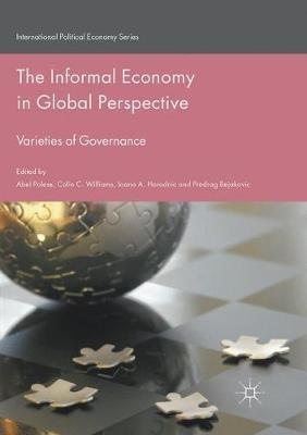 The Informal Economy in Global Perspective: Varieties of Governance - cover