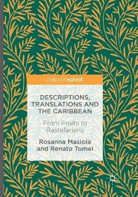 Descriptions, Translations and the Caribbean: From Fruits to Rastafarians - Rosanna Masiola,Renato Tomei - cover