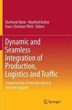 Dynamic and Seamless Integration of Production, Logistics and Traffic: Fundamentals of Interdisciplinary Decision Support