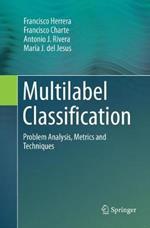 Multilabel Classification: Problem Analysis, Metrics and Techniques