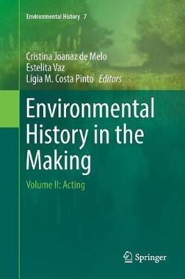 Environmental History in the Making: Volume II: Acting - cover