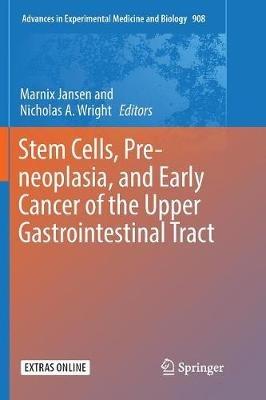 Stem Cells, Pre-neoplasia, and Early Cancer of the Upper Gastrointestinal Tract - cover