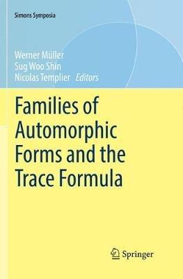 Families of Automorphic Forms and the Trace Formula - cover
