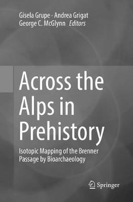 Across the Alps in Prehistory: Isotopic Mapping of the Brenner Passage by Bioarchaeology - cover