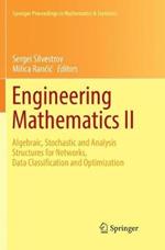 Engineering Mathematics II: Algebraic, Stochastic and Analysis Structures for Networks, Data Classification and Optimization