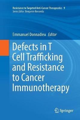 Defects in T Cell Trafficking and Resistance to Cancer Immunotherapy - cover