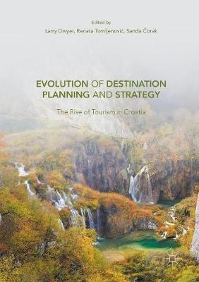 Evolution of Destination Planning and Strategy: The Rise of Tourism in Croatia - cover