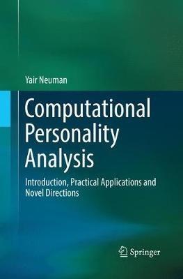 Computational Personality Analysis: Introduction, Practical Applications and Novel Directions - Yair Neuman - cover