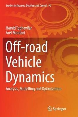 Off-road Vehicle Dynamics: Analysis, Modelling and Optimization - Hamid Taghavifar,Aref Mardani - cover