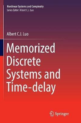 Memorized Discrete Systems and Time-delay - Albert C. J. Luo - cover