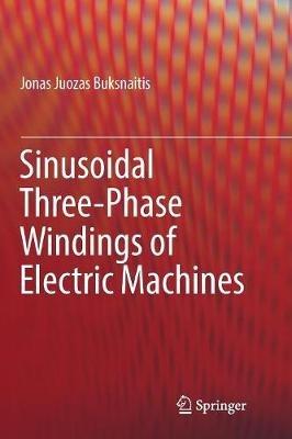 Sinusoidal Three-Phase Windings of Electric Machines - Jonas Juozas Buksnaitis - cover