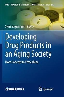Developing Drug Products in an Aging Society: From Concept to Prescribing - cover
