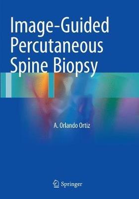 Image-Guided Percutaneous Spine Biopsy - A. Orlando Ortiz - cover