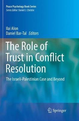 The Role of Trust in Conflict Resolution: The Israeli-Palestinian Case and Beyond - cover