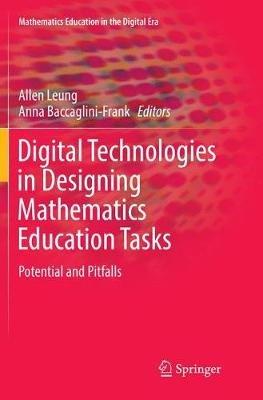 Digital Technologies in Designing Mathematics Education Tasks: Potential and Pitfalls - cover