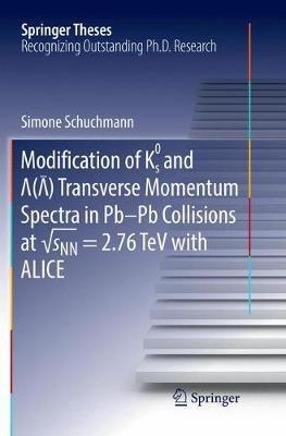 Modification of K0s and Lambda(AntiLambda) Transverse Momentum Spectra in Pb-Pb Collisions at vsNN = 2.76 TeV with ALICE - Simone Schuchmann - cover